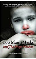 Too Many Masks - and The Anger Within