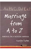 Marriage From A to Z: Principles For A Successful Marriage(English)
