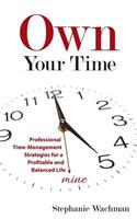 Own Your time: Professional Time-Management Strategies for a Profitable and Balanced Life(English)