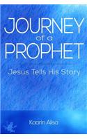 Journey of a Prophet: Jesus Tells His Story