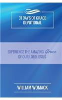 31 Days of Grace Devotional: Experience the Amazing Grace of Our Lord Jesus