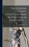 Supreme Court, Constitutional Revolution in Retrospect. --