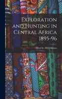Exploration and Hunting in Central Africa 1895-96
