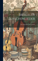 Breslauer Burschenlieder