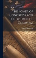 Power of Congress Over the District of Columbia