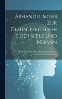 Abhandlungen Zur Gesundheitslehre Der Seele Und Nerven: -3. Hft. Personenkunde, Oder Klinische Psychologie Zur Grundlegung Der Psychohygiene