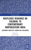 Routledge Readings on Colonial to Contemporary Northeastern India