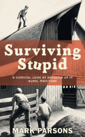 Surviving Stupid