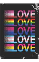 Love Love Love Love Love: Blank Lined Journal Notebook for LGBT Pride, lesbian Pride, Gay Pride, Bisexual Pride, Transgender Pride and Pansexual Pride gift.