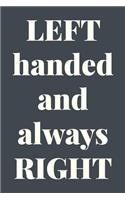 Left Handed and Always Right