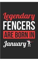 Fencing Notebook - Legendary Fencers Are Born In January Journal - Birthday Gift for Fencer Diary