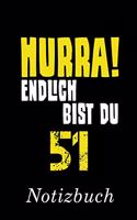 Hurra Endlich Bist du 51 Notizbuch