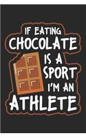 If Eating Chocolate is a Sport I'm an Athlete