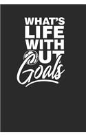 What's Life Without Goals