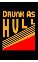 Drunk As Hull