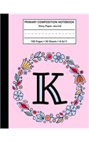 Primary Composition Notebook: Letter K Monogram Initial Pink Floral Story Note Book w/ Writing, Drawing & Picture Space - Monogrammed Draw and Write Journal / Diary with Dashed M