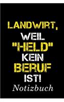 Landwirt Weil Held Kein Beruf Ist Notizbuch: - Notizbuch mit 110 linierten Seiten - Format 6x9 DIN A5 - Soft cover matt -