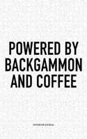 Powered by Backgammon and Coffee: A 6x9 Inch Matte Softcover Notebook Diary with 120 Blank Lined Pages and a Funny Gaming Cover Slogan