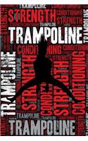 Trampoline Strength and Conditioning Log: Trampoline Workout Journal and Training Log and Diary for Trampolinist and Coach - Trampoline Notebook Tracker