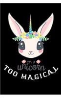 im a unicorn too magical