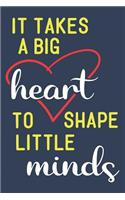 It Takes a Big Heart to Shape Little Minds