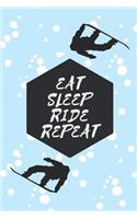 Eat Sleep Ride Repeat: Snowboard Notebook Snow Sports For Snowboarders Gifts For Snowboarding Lovers