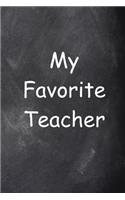 My Favorite Teacher Journal Chalkboard Design Lined Journal Pages: Graduation Theme Back To School Progress Journals Notebooks Diaries (Notebook, Diary, Blank Book)