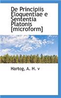de Principiis Eloquentiae E Sententia Platonis [Microform]