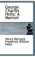 George Charles Holls: A Memoir