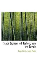 Studi Siciliani Ed Italioti, Con Tre Tavole
