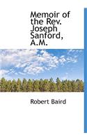 Memoir of the REV. Joseph Sanford, A.M.