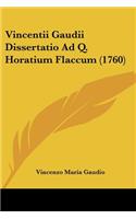 Vincentii Gaudii Dissertatio Ad Q. Horatium Flaccum (1760)