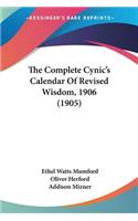 Complete Cynic's Calendar Of Revised Wisdom, 1906 (1905)
