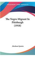 Negro Migrant In Pittsburgh (1918)