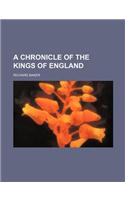 A Chronicle of the Kings of England