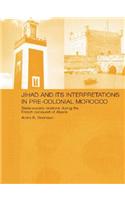 Jihad And Its Interpretations In Pre-Colonial Morocco