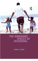 Awkward Spaces of Fathering