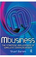 Mbusiness: The Strategic Implications of Mobile Communications