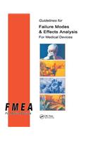 Guidelines for Failure Modes and Effects Analysis for Medical Devices
