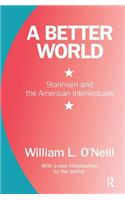 A Better World: Stalinism and the American Intellectuals