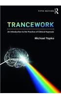 Trancework: An Introduction to the Practice of Clinical Hypnosis