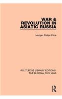 War & Revolution in Asiatic Russia