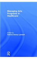 Managing Arts Programs in Healthcare