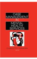 Case Management in Mental Health Services