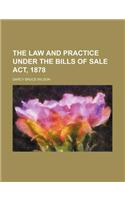 The Law and Practice Under the Bills of Sale ACT, 1878