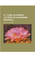 A Y Girl in France Letters of Katherine Shortall