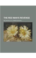 The Red Man's Revenge the Red Man's Revenge
