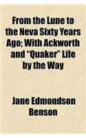 From the Lune to the Neva Sixty Years Ago; With Ackworth and 