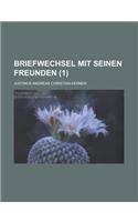 Briefwechsel Mit Seinen Freunden (1 )
