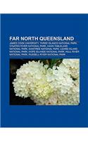 Far North Queensland: James Cook University, Cairns Airport, History of Cairns, Queensland, Cape York Peninsula, Dunk Island, Cooktown(English)